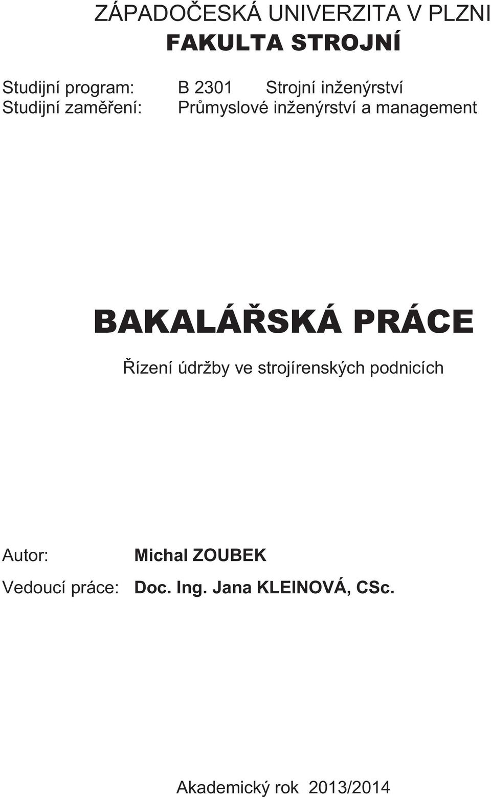 management BAKALÁŘSKÁ PRÁCE Řízení údržby ve strojírenských podnicích