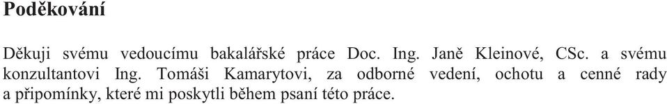 Tomáši Kamarytovi, za odborné vedení, ochotu a cenné