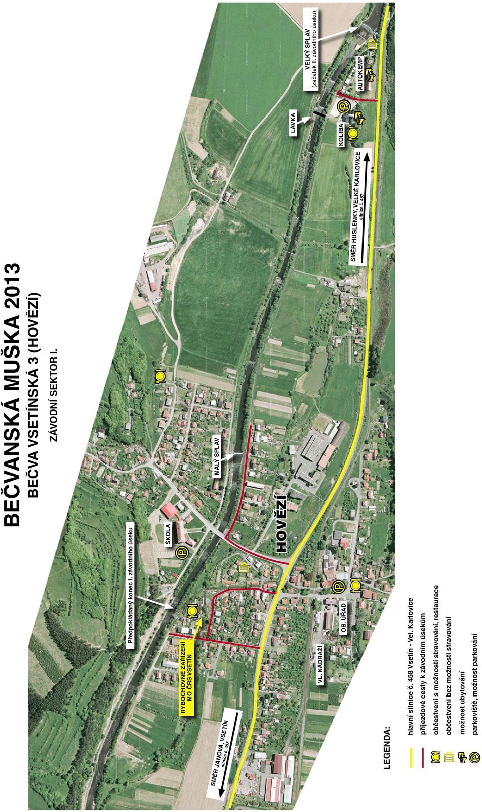 ÚŘAD ä ä KOLIBA ã ã VELKÝ SPLAV (začátek II. závodního úseku) SMĚR HUSLENKY, VELKÉ KARLOVICE AUTOKEMP silnice č.