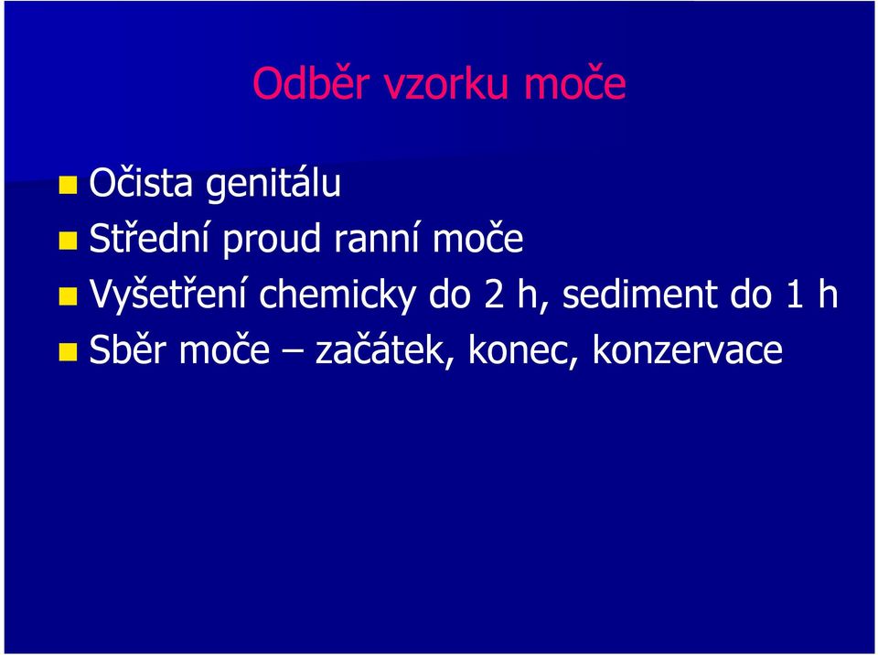 chemicky do 2 h, sediment do 1 h