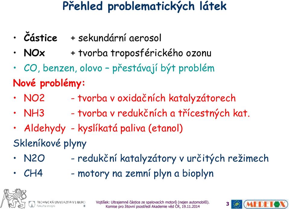 katalyzátorech NH3 - tvorba v redukčních a třícestných kat.