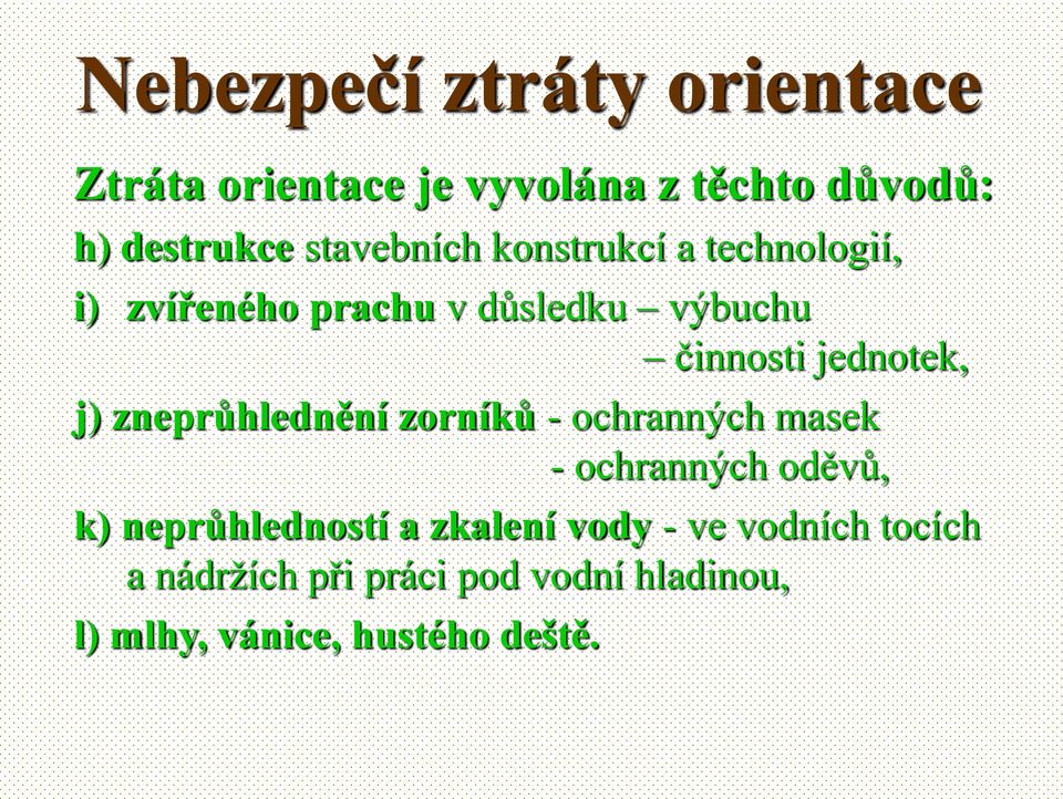 zneprůhlednění zorníků - ochranných masek - ochranných oděvů, k) neprůhledností a