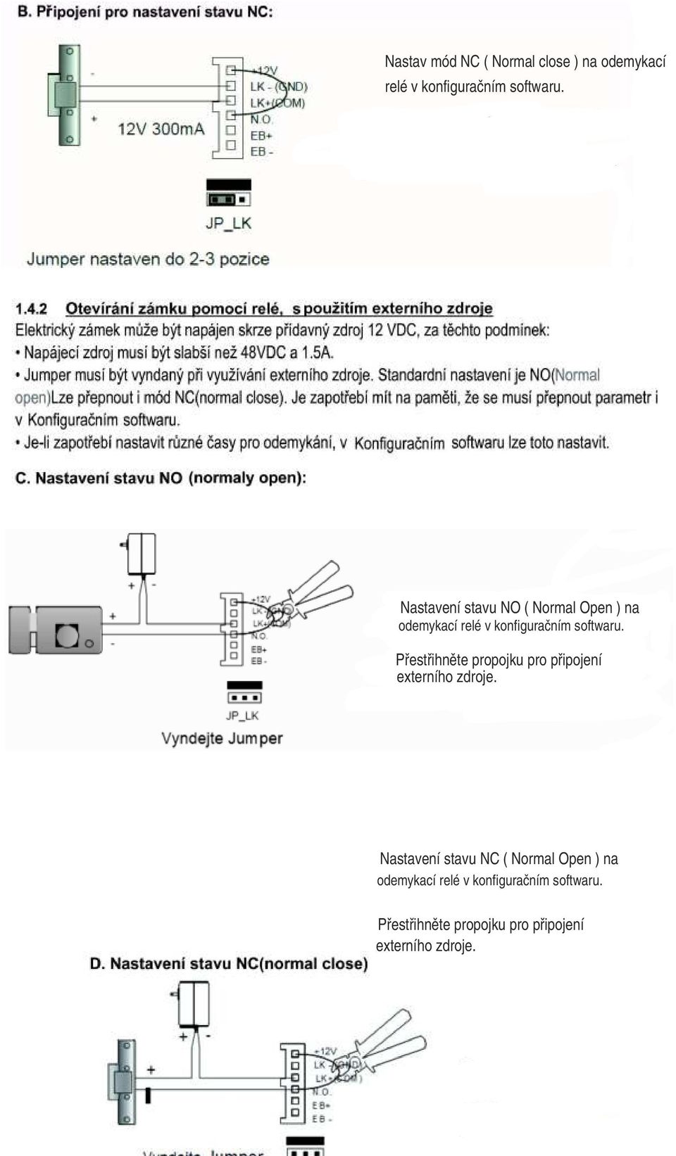 Přestřihněte propojku pro připojení externího zdroje.