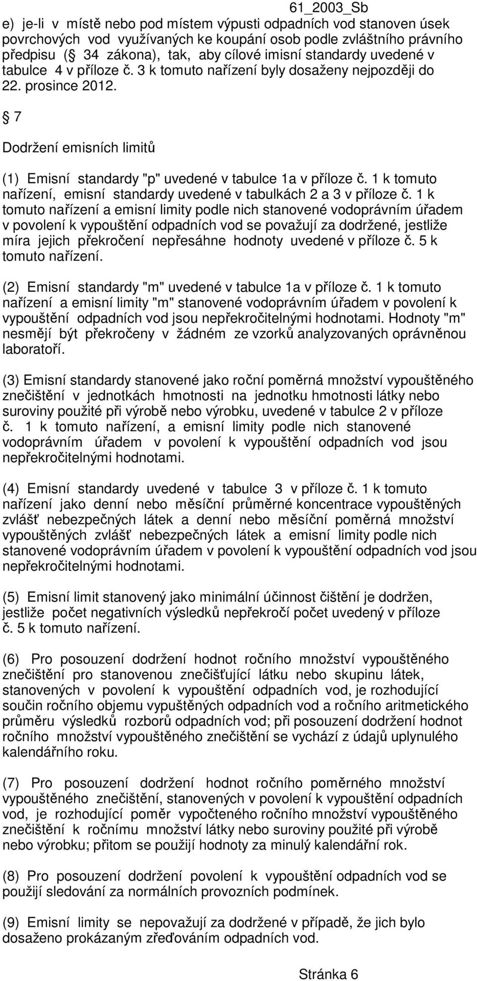 1 k tomuto nařízení, emisní standardy uvedené v tabulkách 2 a 3 v příloze č.