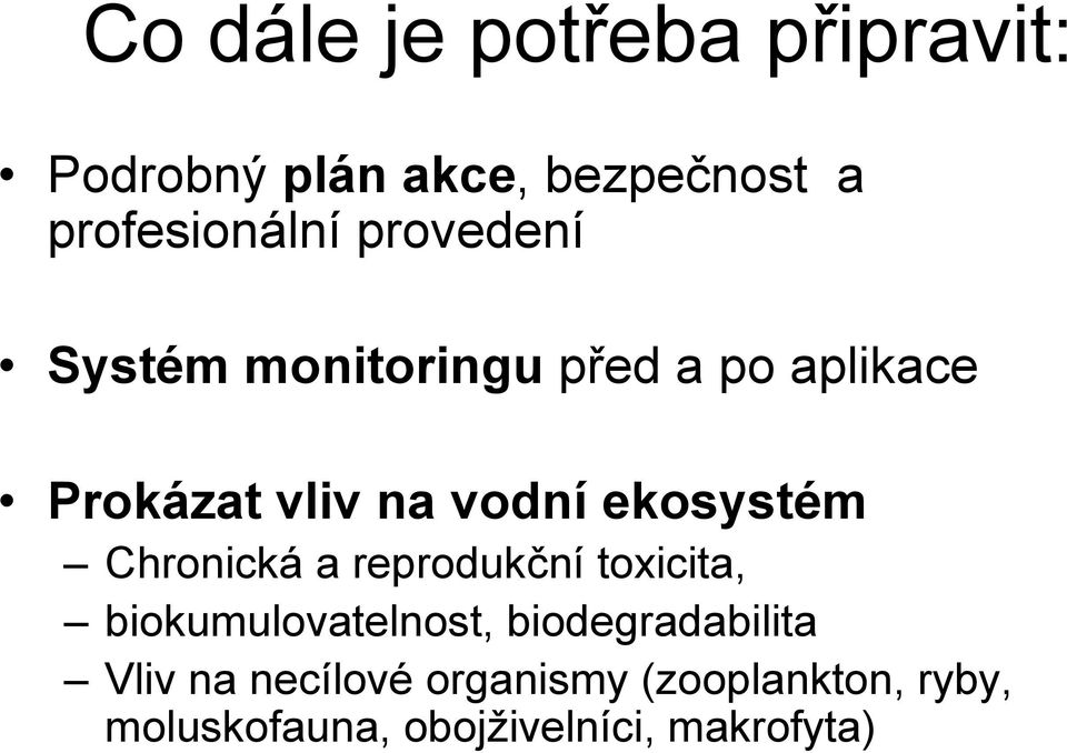 ekosystém Chronická a reprodukční toxicita, biokumulovatelnost,