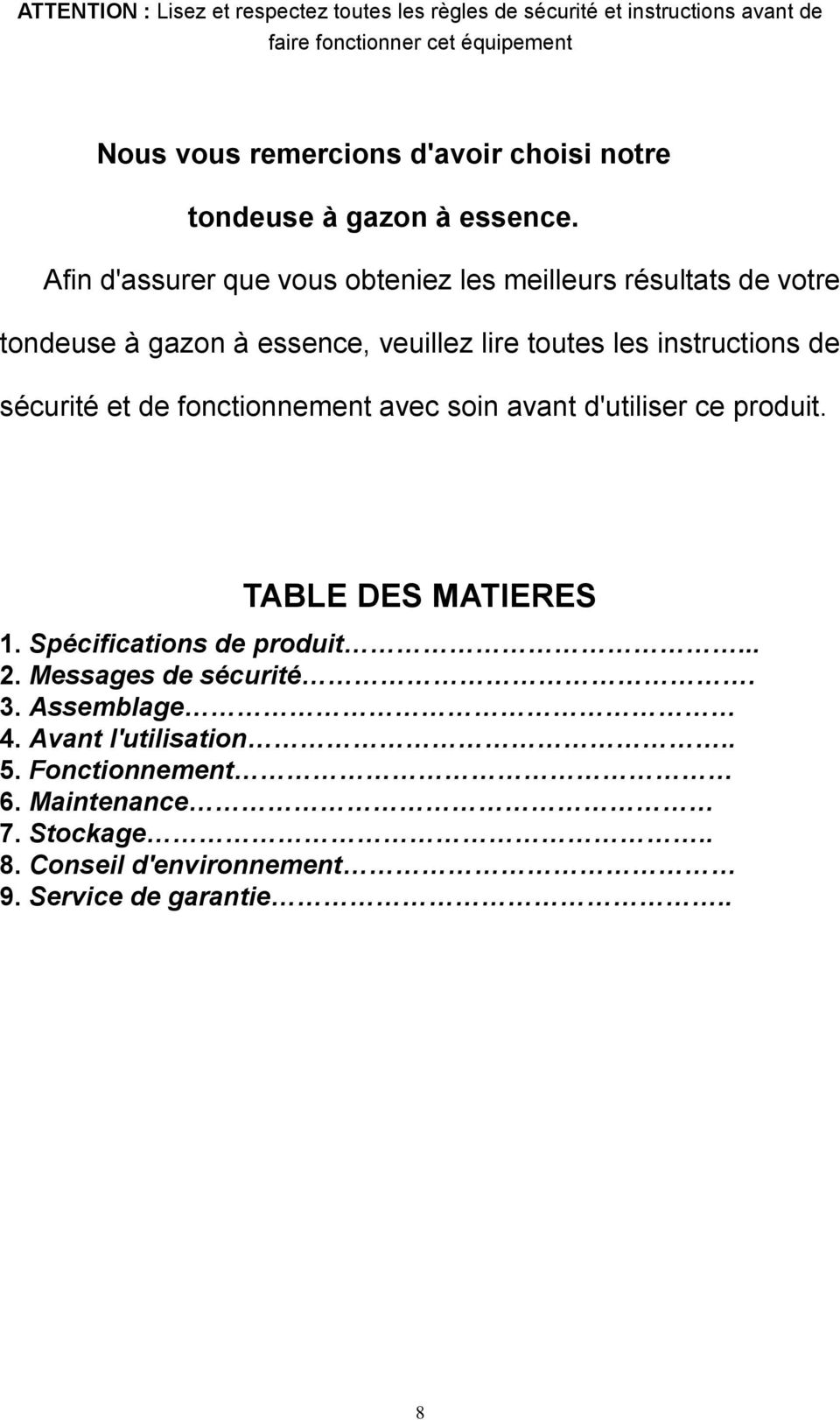 Afin d'assurer que vous obteniez les meilleurs résultats de votre tondeuse à gazon à essence, veuillez lire toutes les instructions de sécurité et de