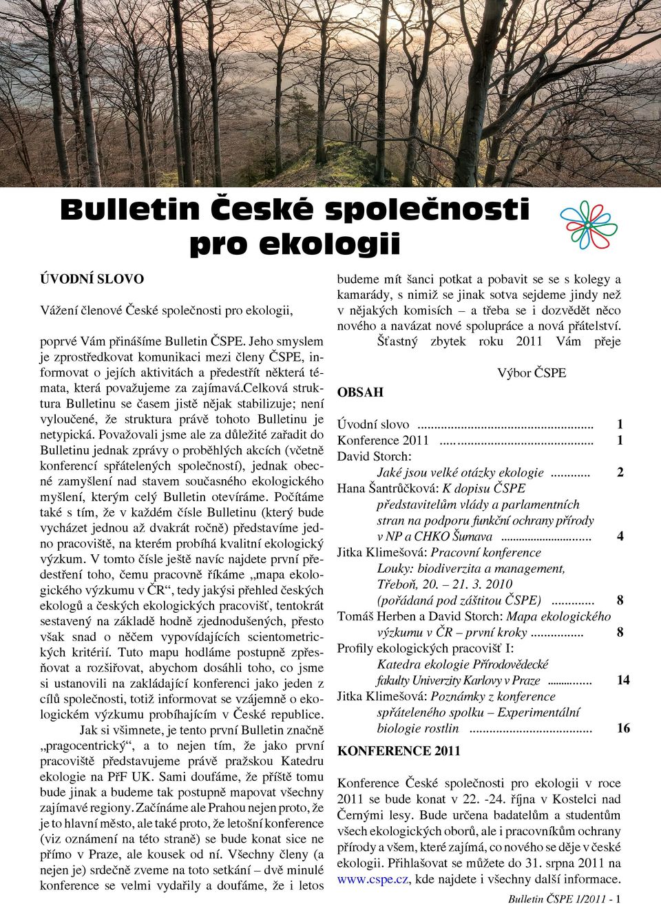 celková struktura Bulletinu se časem jistě nějak stabilizuje; není vyloučené, že struktura právě tohoto Bulletinu je netypická.