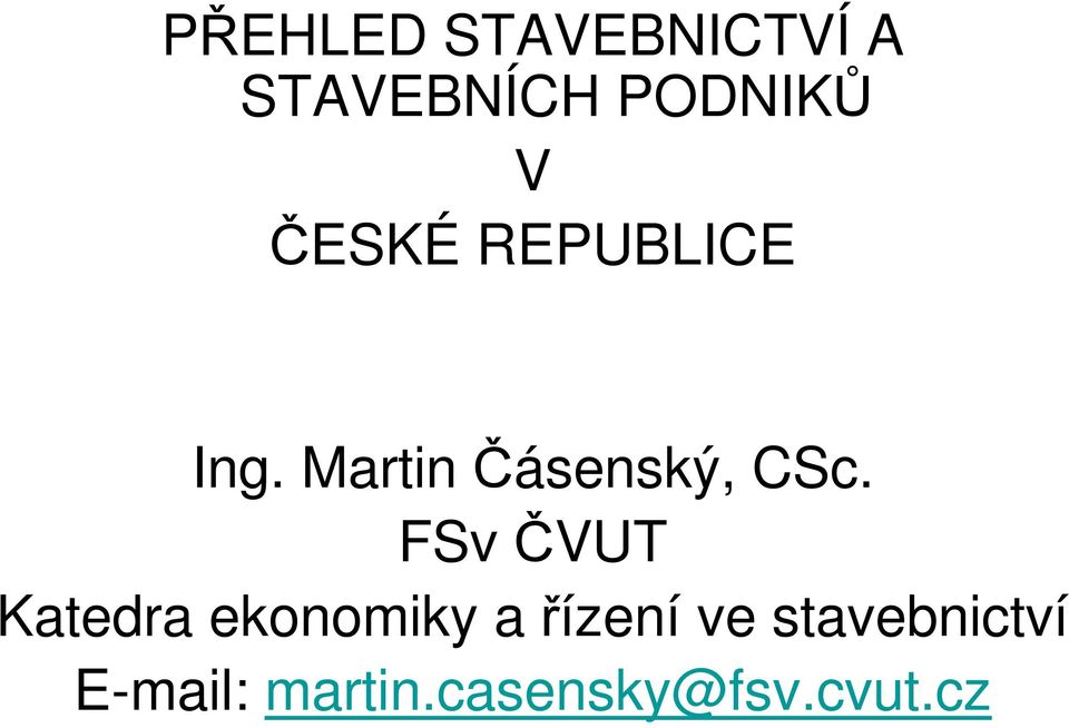 FSv ČVUT Katedra ekonomiky a řízení ve
