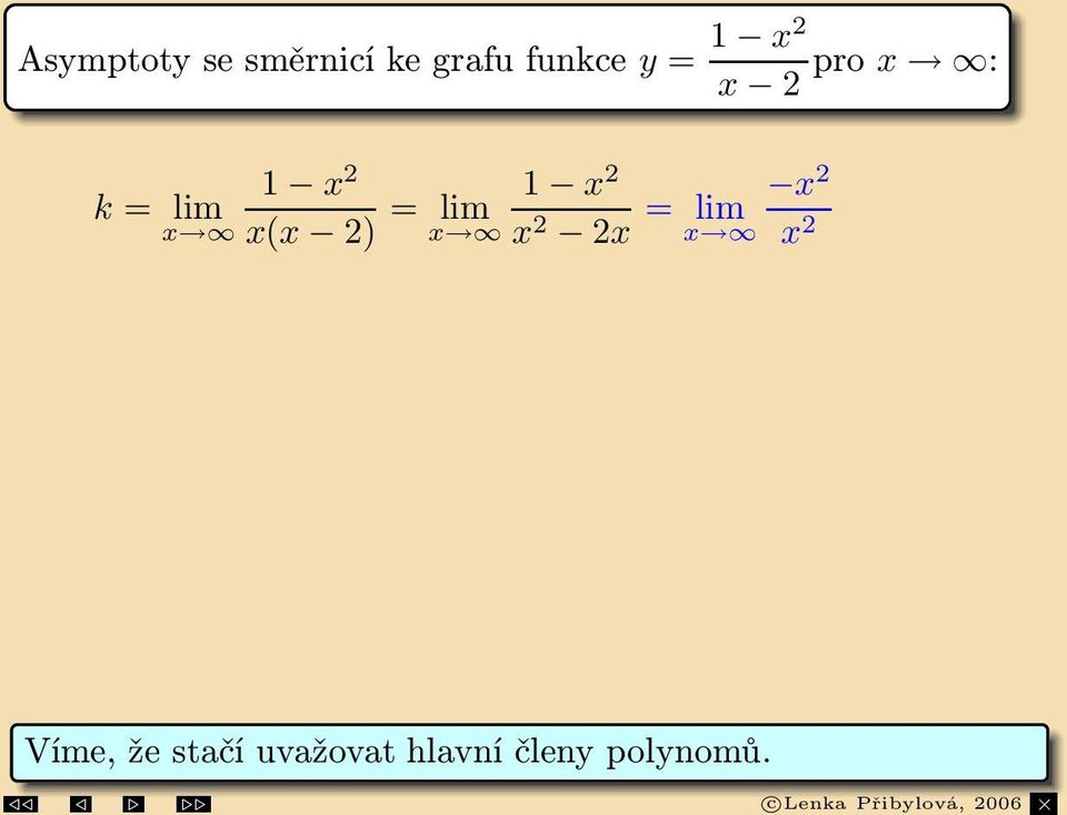 = 1 Funkcemápro x asymptotusesměrnicíajejípřímka y