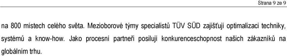 optimalizaci techniky, systémů a know-how.