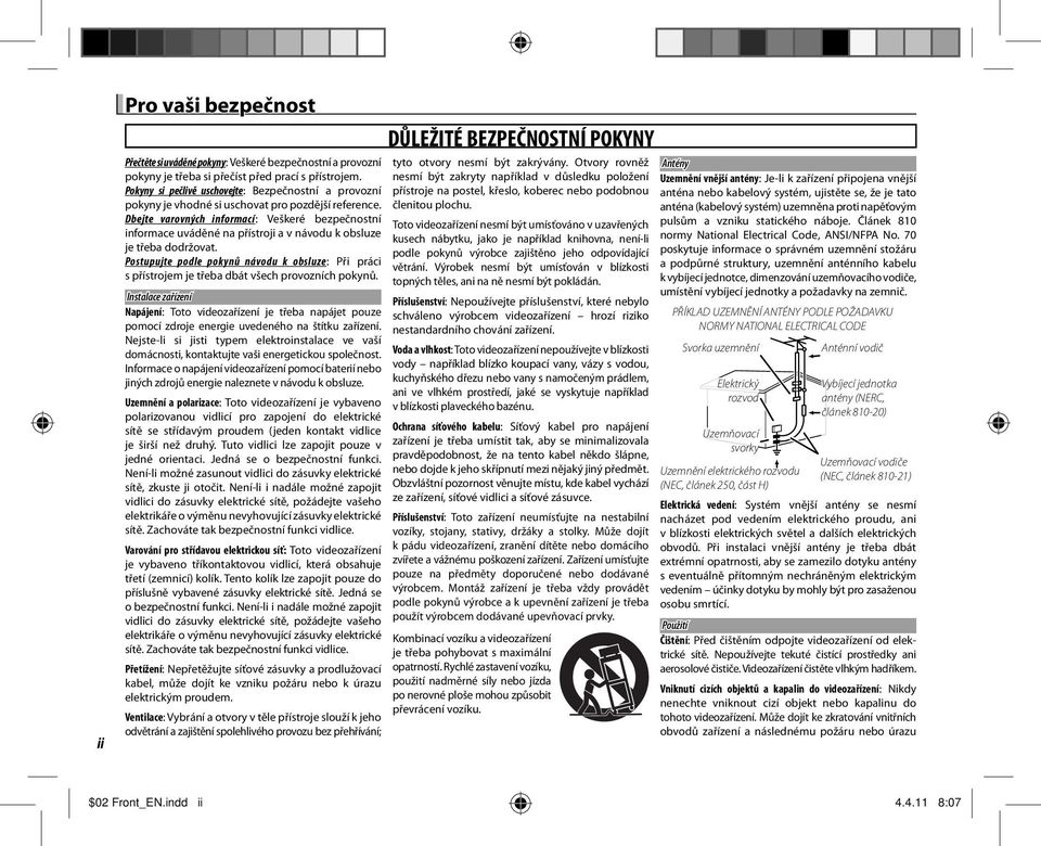 Dbejte varovných informací: Veškeré bezpečnostní informace uváděné na přístroji a v návodu k obsluze je třeba dodržovat.