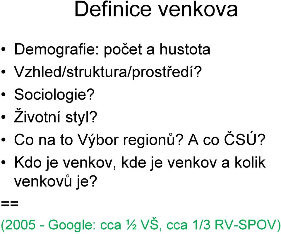 Co na to Výbor regionů? A co ČSÚ?