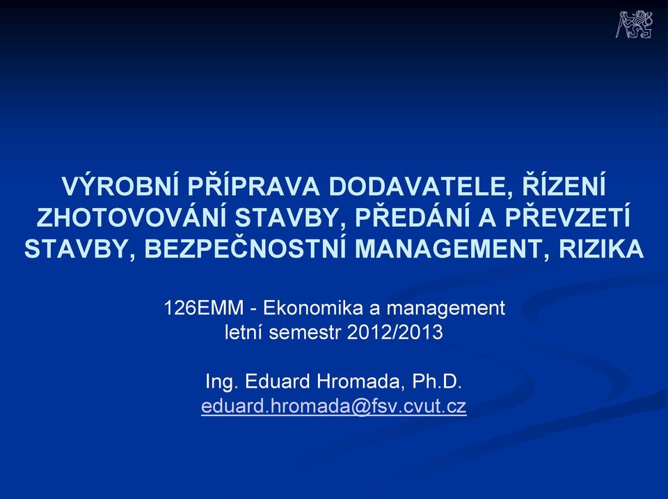 RIZIKA 126EMM - Ekonomika a management letní semestr