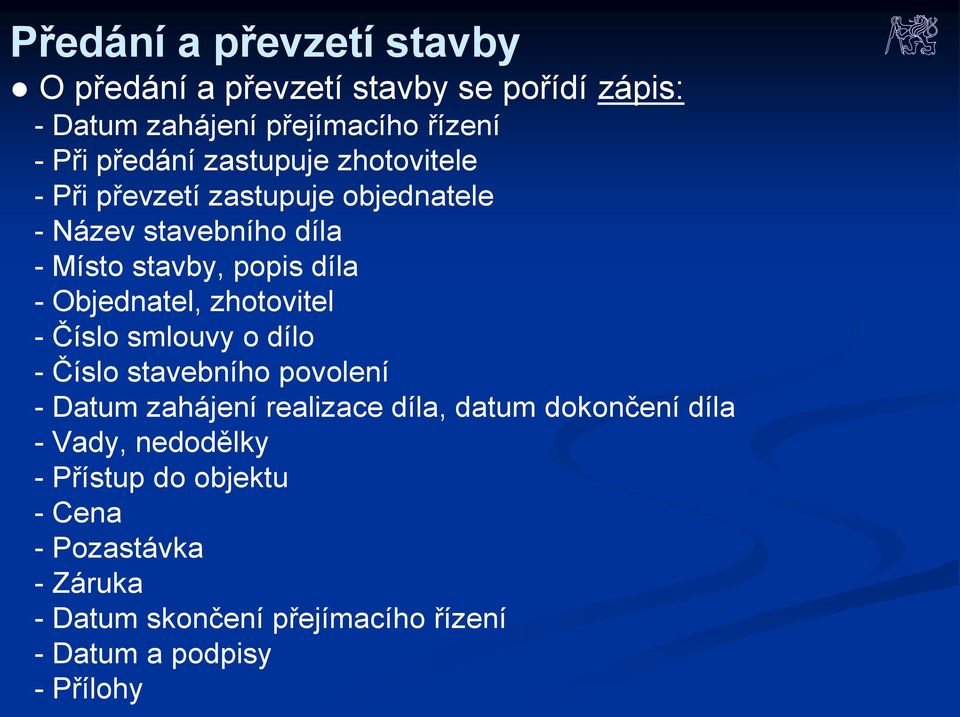 Objednatel, zhotovitel - Číslo smlouvy o dílo - Číslo stavebního povolení - Datum zahájení realizace díla, datum dokončení