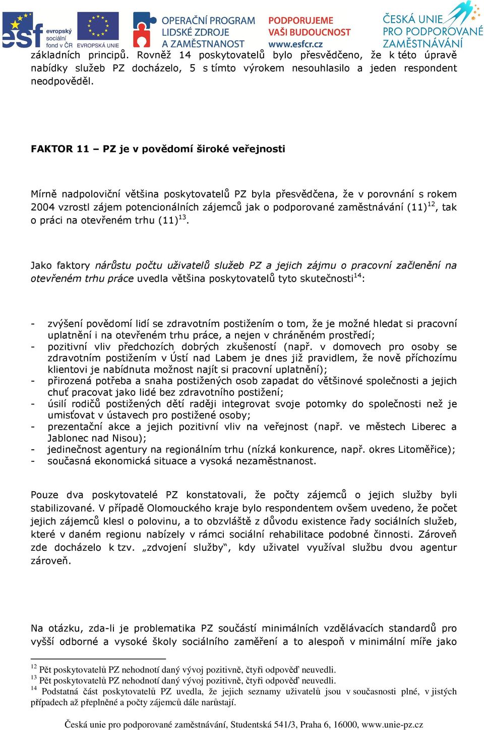 zaměstnávání (11) 12, tak o práci na otevřeném trhu (11) 13.