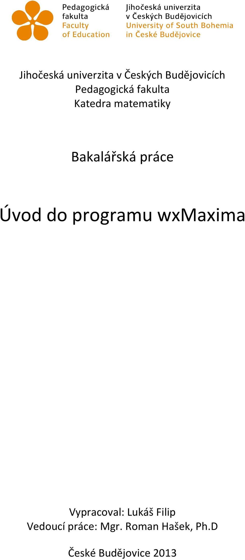 práce Úvod do programu wxmaxima Vypracoval: Lukáš