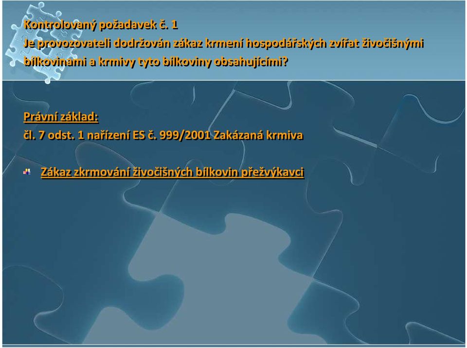 živočišnými bílkovinami a krmivy tyto bílkoviny obsahujícími?