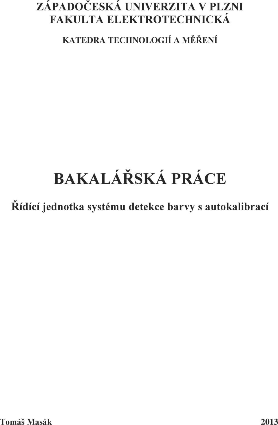 MĚŘENÍ BAKALÁŘSKÁ PRÁCE Řídící jednotka