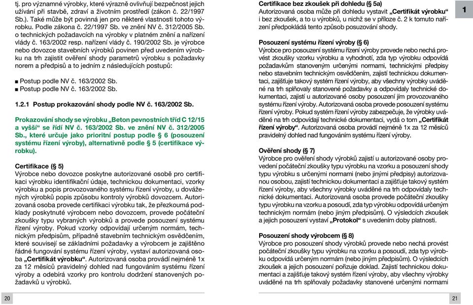 163/2002 resp. nařízení vlády č. 190/2002 Sb.