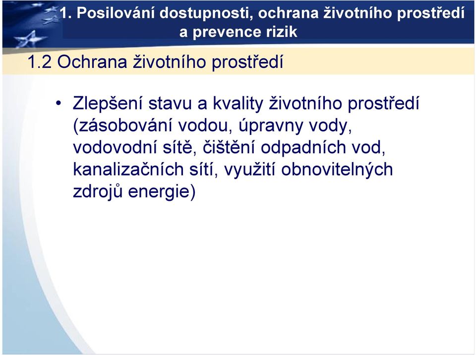 2 Ochrana životního prostředí Zlepšení stavu a kvality životního