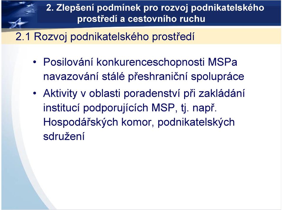 navazování stálé přeshraniční spolupráce Aktivity v oblasti poradenství při