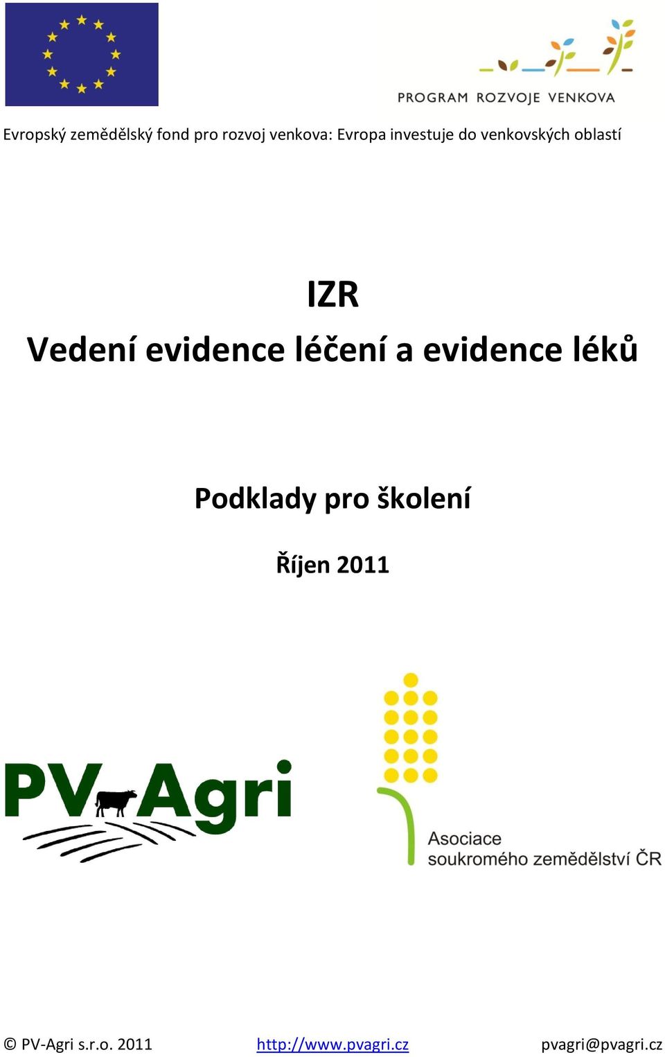 léčení a evidence léků Podklady pro školení Říjen 2011