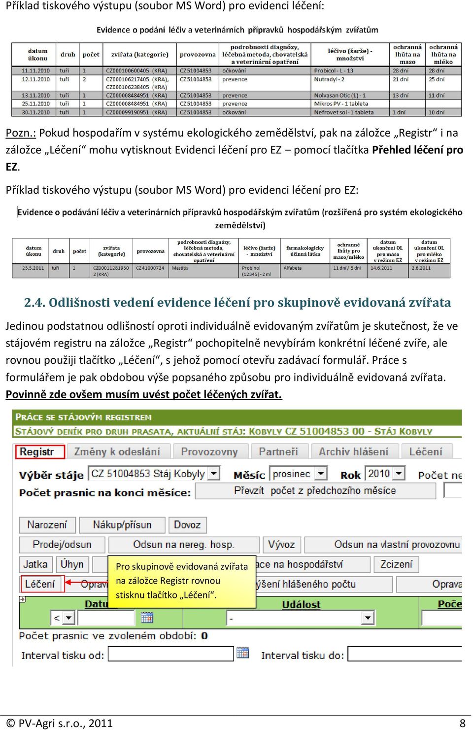 Příklad tiskového výstupu (soubor MS Word) pro evidenci léčení pro EZ: 2.4.