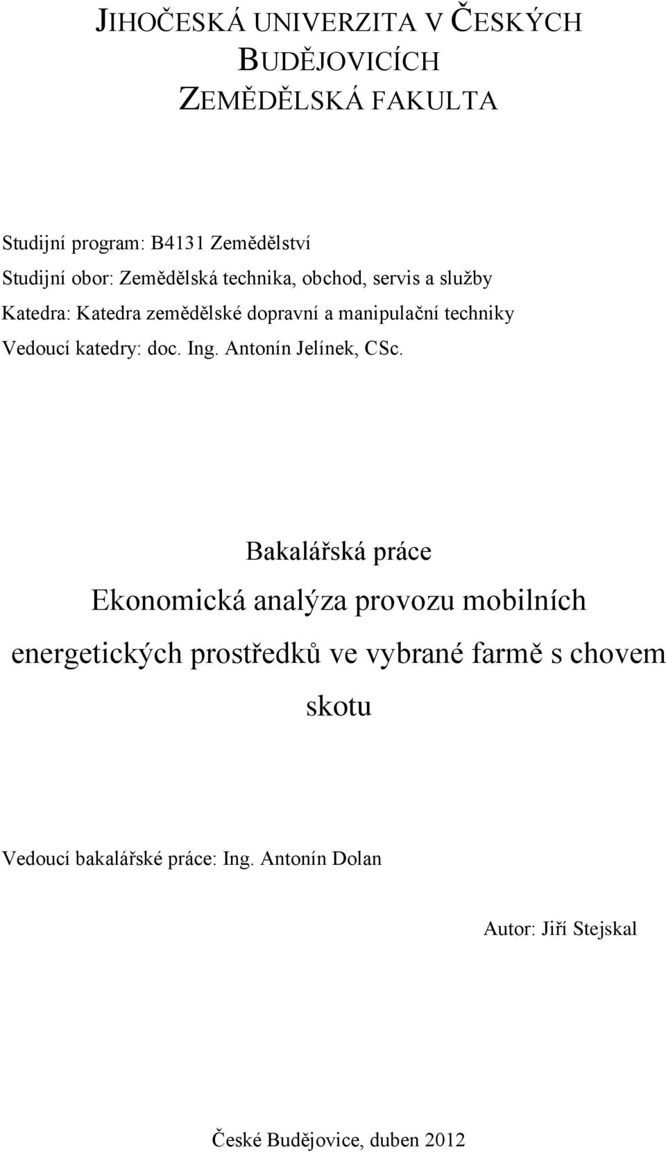 katedry: doc. Ing. Antonín Jelínek, CSc.