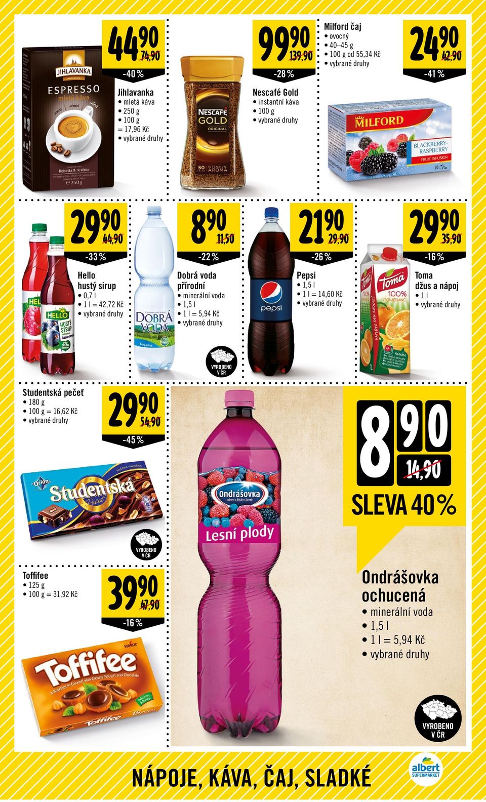 5,94 Kč 21 29, -26% Pepsi 1,5 l 1 l = 14,60 Kč 29 35, -16 % Toma džus a nápoj 1 l Studentská pečeť 180 g = 16,62 Kč 29 54, -45 % 8