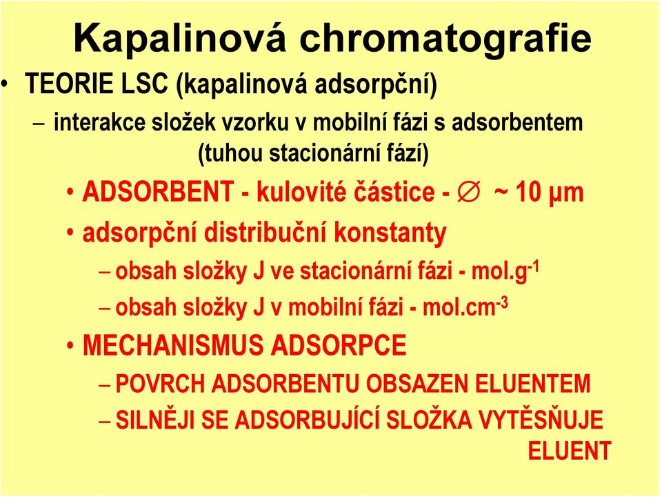 konstanty obsah složky J ve stacionární fázi - mol.g -1 obsah složky J v mobilní fázi - mol.