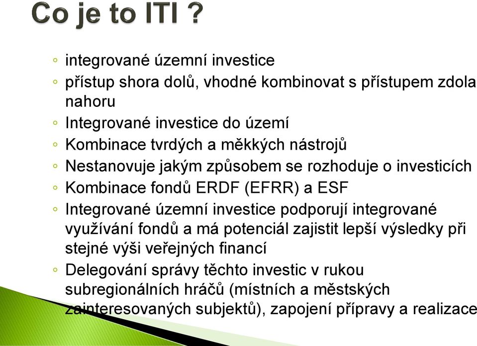 územní investice podporují integrované využívání fondů a má potenciál zajistit lepší výsledky při stejné výši veřejných financí