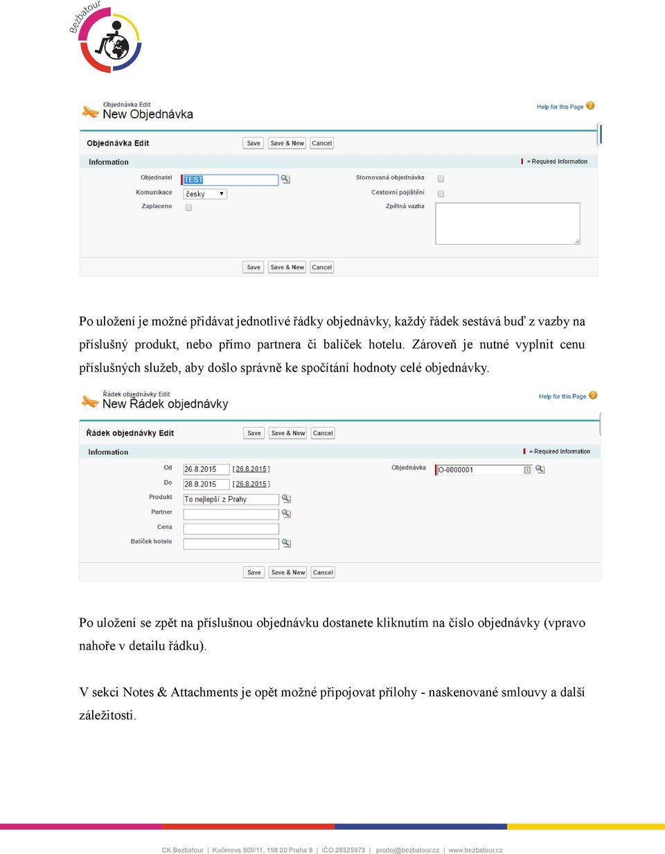 Zároveň je nutné vyplnit cenu příslušných služeb, aby došlo správně ke spočítání hodnoty celé objednávky.