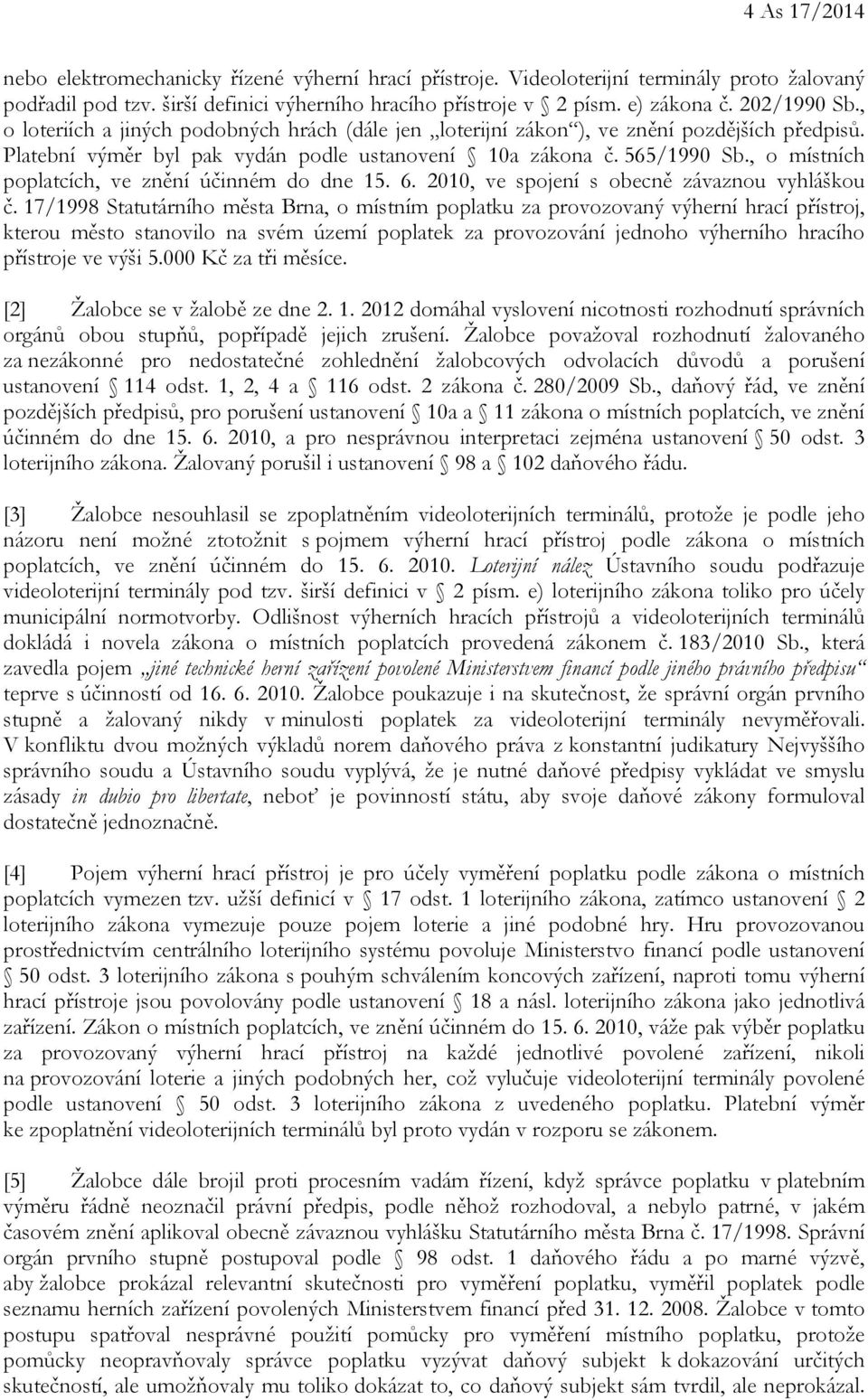 , o místních poplatcích, ve znění účinném do dne 15. 6. 2010, ve spojení s obecně závaznou vyhláškou č.