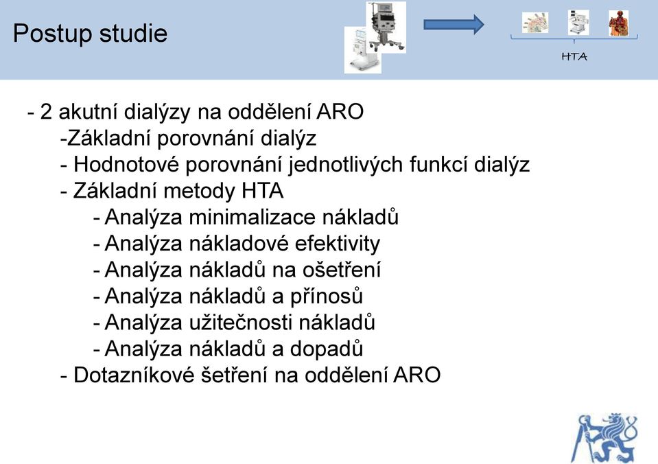 Analýza nákladové efektivity - Analýza nákladů na ošetření - Analýza nákladů a přínosů -