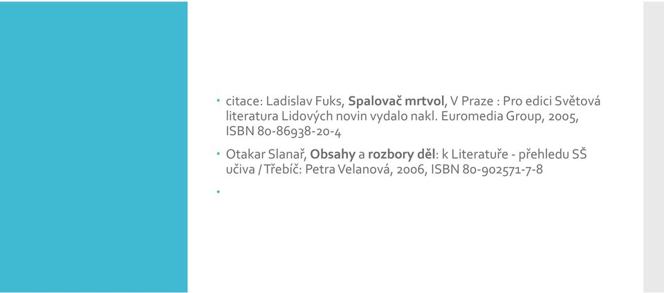 Euromedia Group, 2005, ISBN 80-86938-20-4 Otakar Slanař, Obsahy a