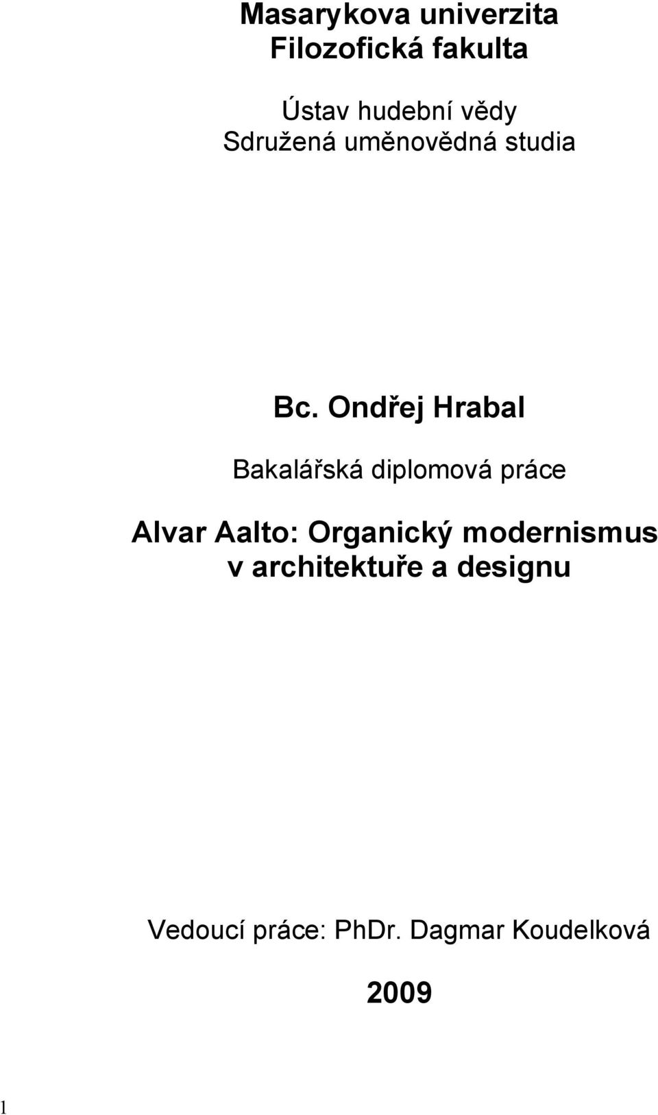 Ondřej Hrabal Bakalářská diplomová práce Alvar Aalto:
