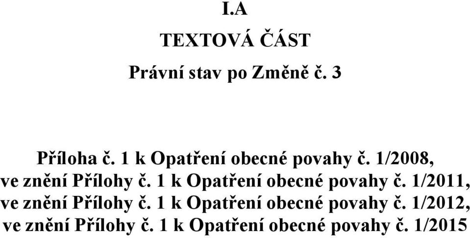 1 k Opatření obecné povahy č. 1/2011, ve znění Přílohy č.