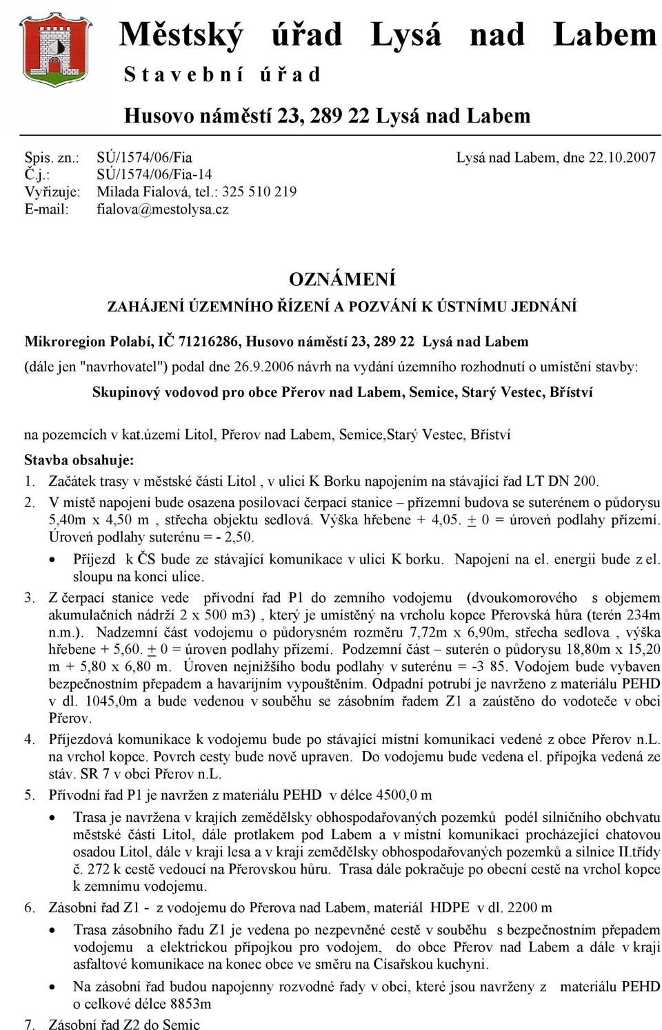 cz OZNÁMENÍ ZAHÁJENÍ ÚZEMNÍHO ŘÍZENÍ A POZVÁNÍ K ÚSTNÍMU JEDNÁNÍ Mikroregion Polabí, IČ 71216286, Husovo náměstí 23, 289 