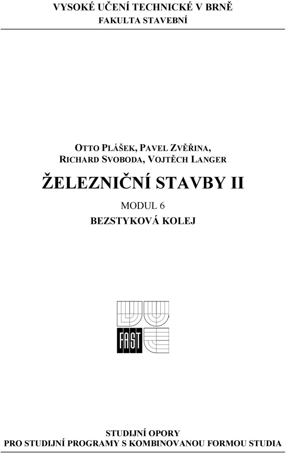 LAGER ŽELEZIČÍ STAVBY II MODUL 6 BEZSTYKOVÁ KOLEJ