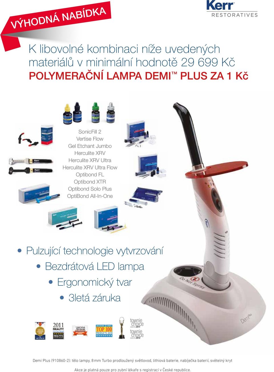 OptiBond All-In-One Pulzující technologie vytvrzování Bezdrátová LED lampa Ergonomický tvar 3letá záruka Demi Plus (910860-2): tělo lampy, 8