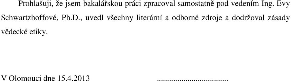 D., uvedl všechny literární a odborné zdroje a