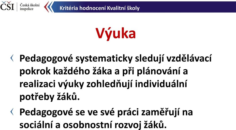 plánování a realizaci výuky zohledňují individuální potřeby