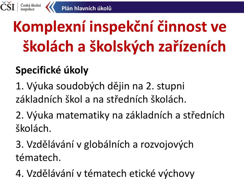 stupni základních škol a na středních školách. 2.