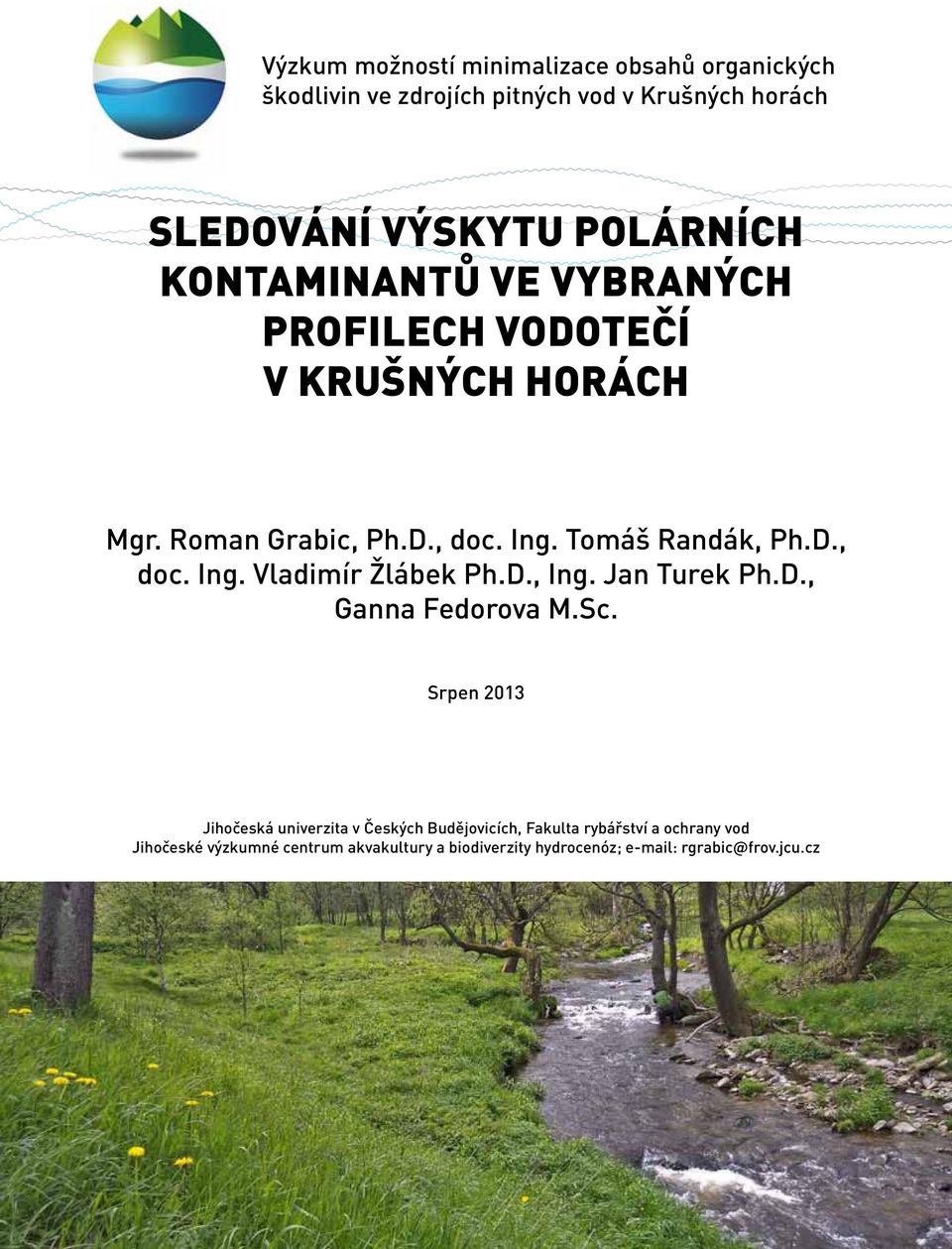 D., doc. Ing. Vladimír Žlábek Ph.D., Ing. Jan Turek Ph.D., Ganna Fedorova M.Sc.