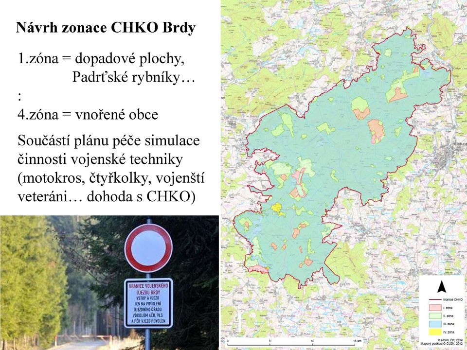 zóna = vnořené obce Součástí plánu péče simulace