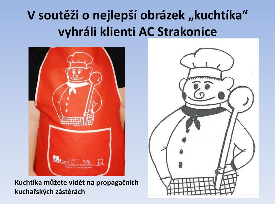 Strakonice Kuchtíka můžete