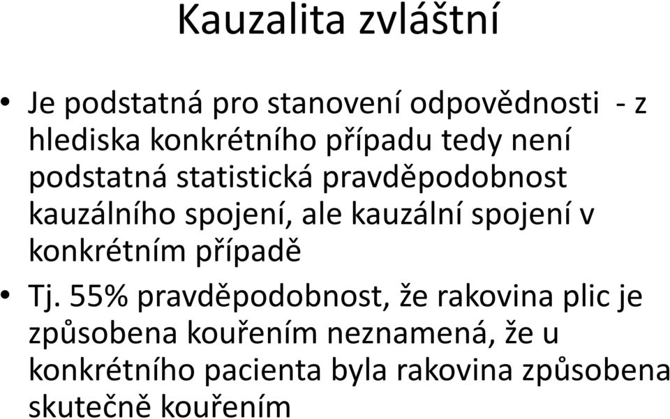 kauzální spojení v konkrétním případě Tj.