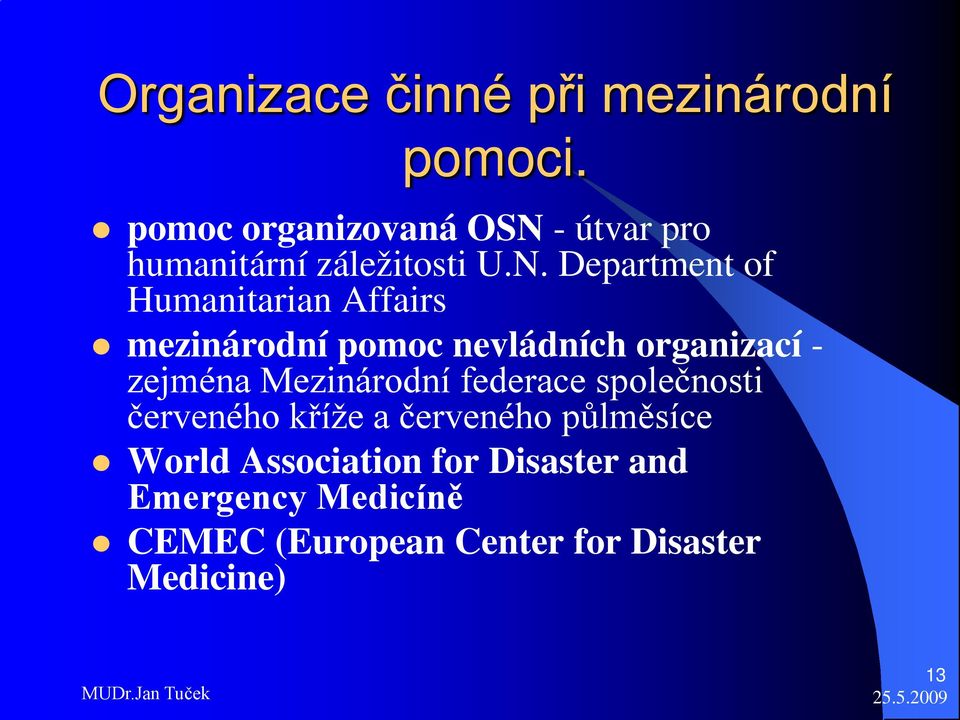 - útvar pro humanitární záležitosti U.N.