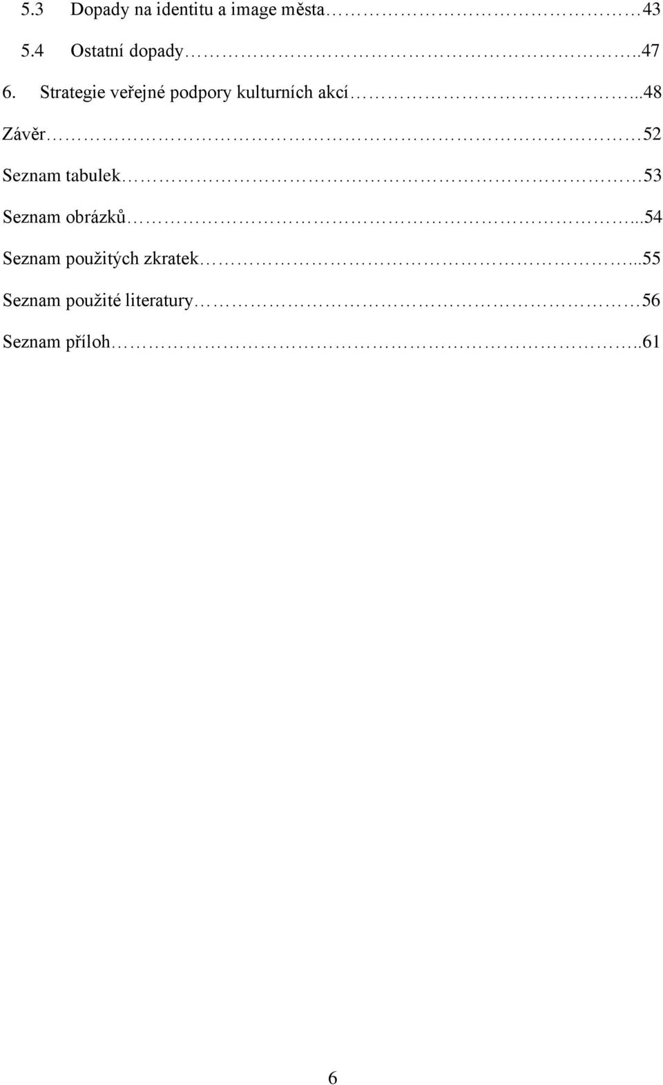 ..48 Závěr 52 Seznam tabulek 53 Seznam obrázků.