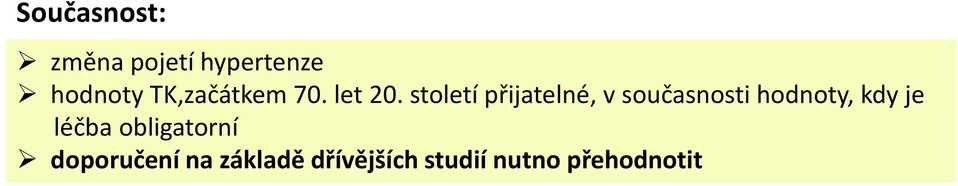 století přijatelné, vsoučasnosti hodnoty, kdy